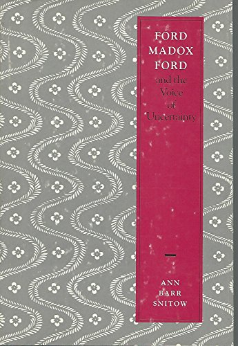 Beispielbild fr Ford Madox Ford: And the Voice of Uncertainty zum Verkauf von ThriftBooks-Atlanta