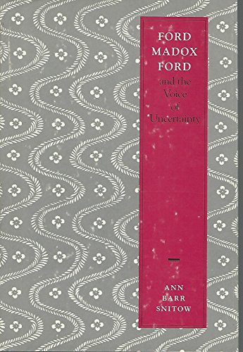 Imagen de archivo de Ford Madox Ford: And the Voice of Uncertainty a la venta por ThriftBooks-Dallas