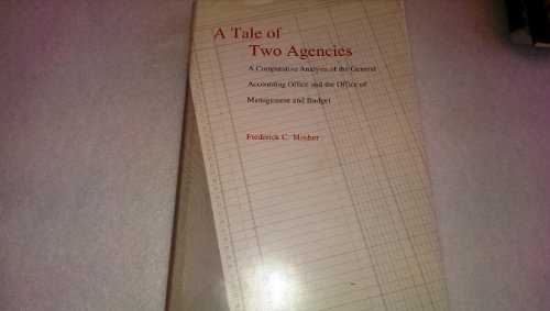 Beispielbild fr A tale of two agencies: A comparative analysis of the General Accounting Office and the Office of Management and Budget (Miller Center series on the American presidency) zum Verkauf von Wonder Book