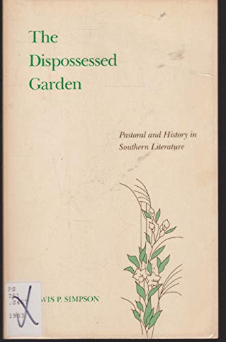 Imagen de archivo de The Dispossessed Garden: Pastoral and History in Southern Literature a la venta por Wonder Book