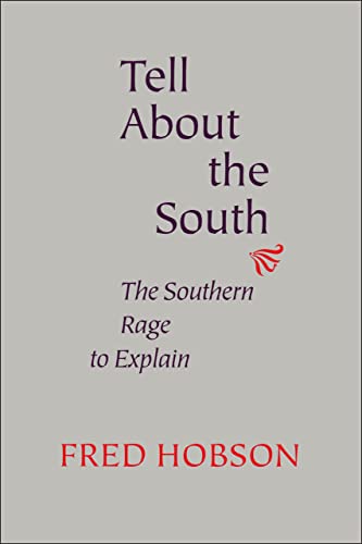 Beispielbild fr Tell about the South : The Southern Rage to Explain zum Verkauf von Better World Books