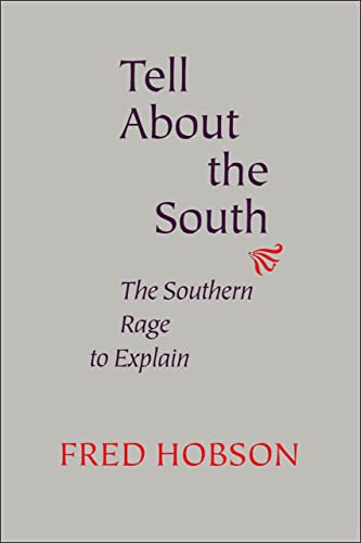 Stock image for Tell about the South : The Southern Rage to Explain for sale by Better World Books