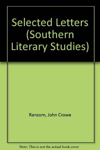 Selected Letters of John Crowe Ransom (Southern Literary Studies) (9780807111680) by Ransom, John Crowe