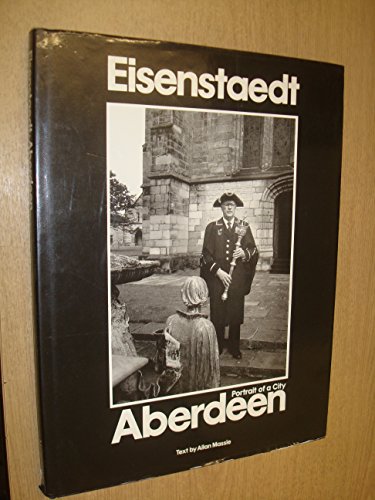 Stock image for Eisenstaedt: Aberdeen, Portrait of a City for sale by ThriftBooks-Dallas
