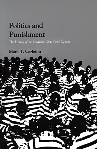 Stock image for Politics and Punishment: The History of the Louisiana State Penal System for sale by Lucky's Textbooks