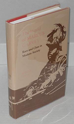 Imagen de archivo de The World of Marcus Garvey : Race and Class in Modern Society a la venta por Better World Books