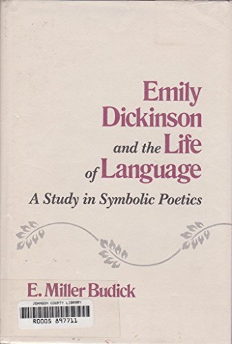 Stock image for Emily Dickinson and the Life of Language: A Study in Symbolic Poetics for sale by ThriftBooks-Dallas