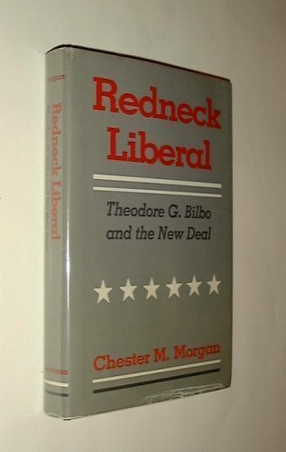 Stock image for Redneck Liberal : Theodore G. Bilbo and the New Deal for sale by Better World Books