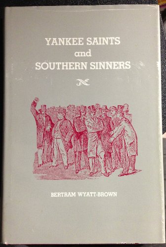 Yankee Saints and Southern Sinners (9780807112441) by Wyatt, Brown Bertram; Wyatt-Brown, Bertram