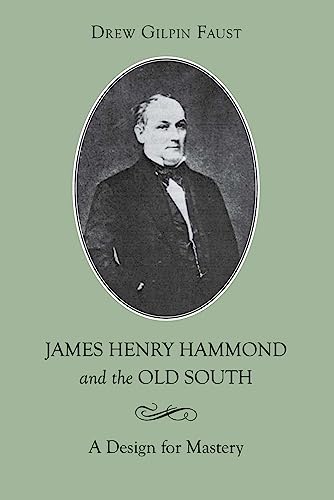 Imagen de archivo de James Henry Hammond and the Old South : A Design for Mastery a la venta por Better World Books: West