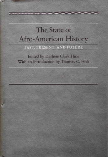 Beispielbild fr The State of Afro-American History : Past, Present and Future zum Verkauf von Better World Books