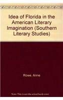 The Idea of Florida in the American Literary Imagination (Southern Literary Studies)