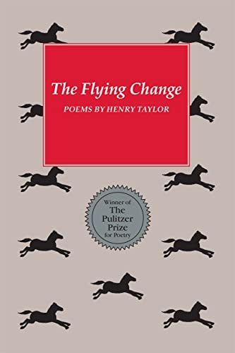 The Flying Change: Poems (9780807112632) by Taylor, Henry