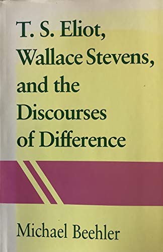 Beispielbild fr T. S. Eliot, Wallace Stevens and the Discourses of Difference zum Verkauf von Project HOME Books