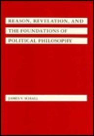 Beispielbild fr Reason, Revelation and the Foundations of Political Philosophy zum Verkauf von BooksRun