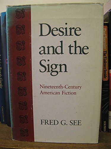 Beispielbild fr Desire and the Sign: Nineteenth-Century American Fiction zum Verkauf von Books From California
