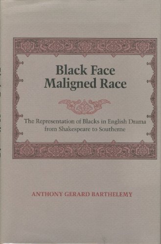 Stock image for Black Face, Maligned Race: The Representation of Blacks in English Drama, from Shakespeare to Southerne for sale by Argosy Book Store, ABAA, ILAB