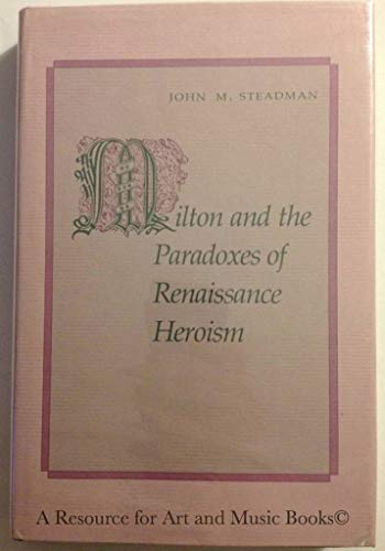 Beispielbild fr Milton and the Paradoxes of Renaissance Heroism zum Verkauf von Books From California