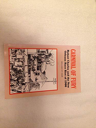 Stock image for Carnival of Fury: Robert Charles and the New Orleans Race Riot of 1900 for sale by HPB-Diamond