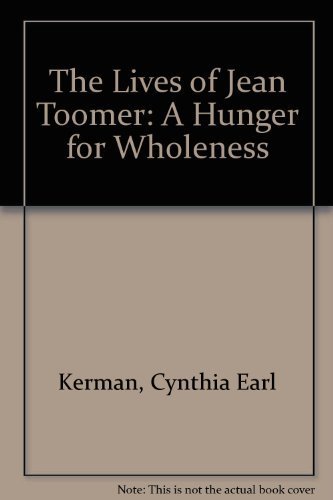 The Lives of Jean Toomer : A Hunger for Wholeness