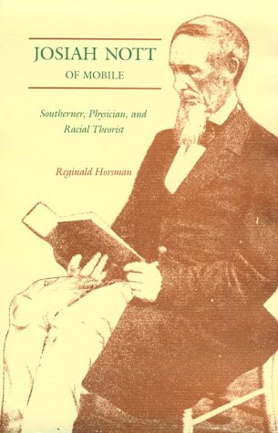 Josiah Nott of Mobile: Southerner, Physician and Racial Theorist