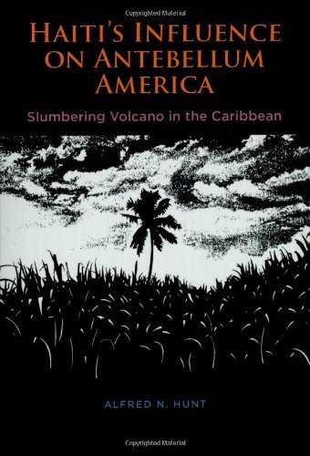 9780807113707: Haiti's Influence on Antebellum America: Slumbering Volcano in the Caribbean