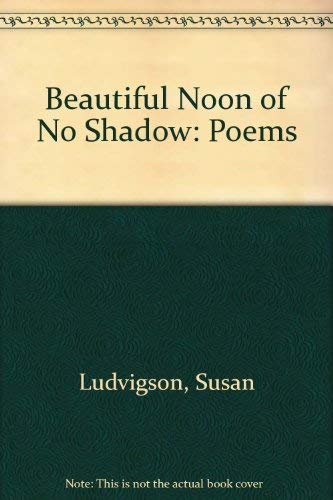 9780807113790: The Beautiful Noon of No Shadow: Poems