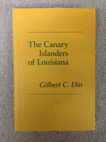 Stock image for The Canary Islanders of Louisiana for sale by ThriftBooks-Dallas