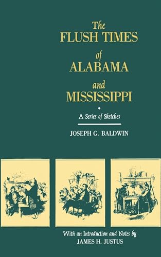 Stock image for The Flush Times of Alabama and Mississippi: A Series of Sketches for sale by Wonder Book