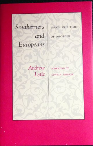 Stock image for Southerners and Europeans : Essays in a Time of Disorder for sale by Better World Books Ltd