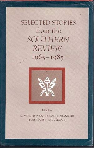 Selected Stories from the Southern Review, 1965-1985 (9780807114438) by Stanford, Donald E.; Olney, James