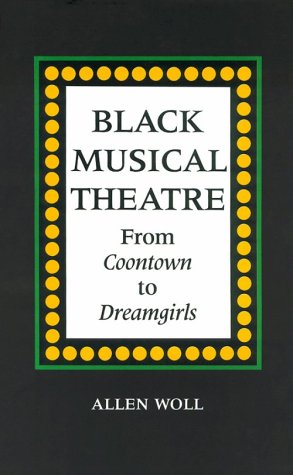 9780807114698: Black Musical Theatre: From Coontown to Dreamgirls