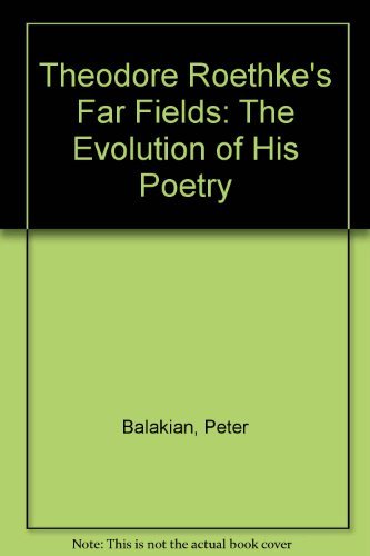 Stock image for Theodore Roethke's Far Fields : The Evolution of His Poetry for sale by Better World Books: West