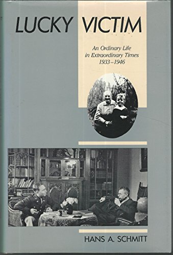 Stock image for LUCKY VICTIM: An Ordinary Life in Extraordinary Times, 1933-1946 for sale by Archer's Used and Rare Books, Inc.