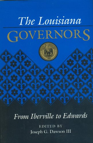 Beispielbild fr The Louisiana Governors : From Iberville to Edwards zum Verkauf von Better World Books