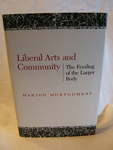 9780807115589: Liberal Arts and Community: The Feeding of the Larger Body