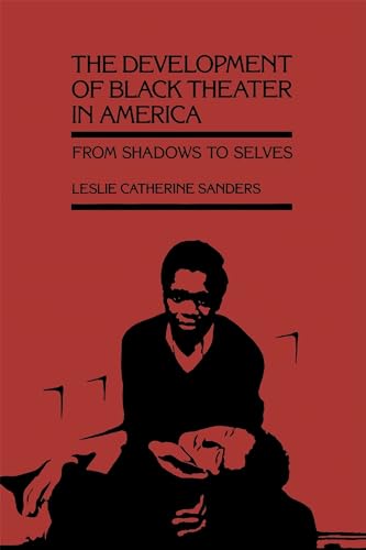 Stock image for The Development of Black Theater in America: From Shadows to Selves for sale by Anybook.com