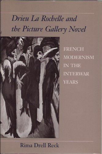 9780807115848: Drieu La Rochelle and the Picture Gallery Novel: French Modernism in the Interwar Years