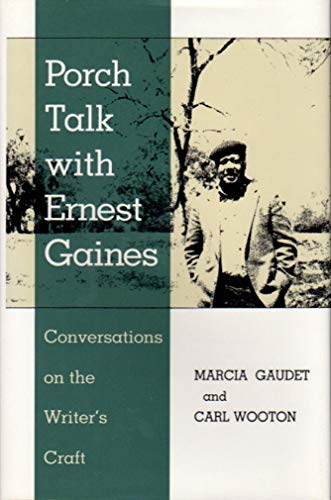 Imagen de archivo de Porch Talk With Ernest Gaines: Conversations on the Writer's Craft (Southern Literary Studies) a la venta por Wonder Book