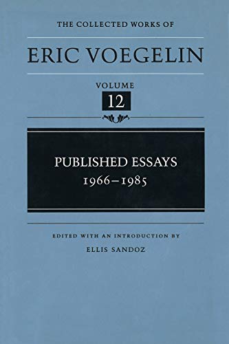 Beispielbild fr Published Essays: 1966-1985 (The Collected Works of Eric Voegelin, Volume 12) zum Verkauf von Save With Sam