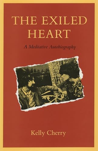 Beispielbild fr The Exiled Heart : A Meditative Autobiography zum Verkauf von Better World Books