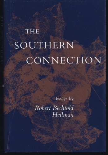 The Southern Connection: Essays (9780807116319) by Heilman, Robert Bechtold