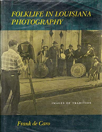 Stock image for Folklife in Louisiana Photography: Images of Tradition for sale by Zubal-Books, Since 1961