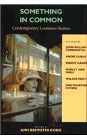 Stock image for Something in Common : Contemporary Louisiana Stories for sale by Better World Books