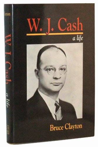 W.J. Cash: A Life