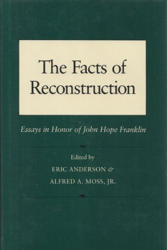 Beispielbild fr The Facts of Reconstruction : Essays in Honor of John Hope Franklin zum Verkauf von Better World Books