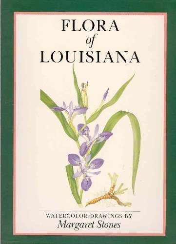 Flora of Louisiana: Watercolor Drawings by Margaret Stones