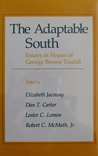 Imagen de archivo de The Adaptable South : Essays in Honor of George Brown Tindall a la venta por Better World Books