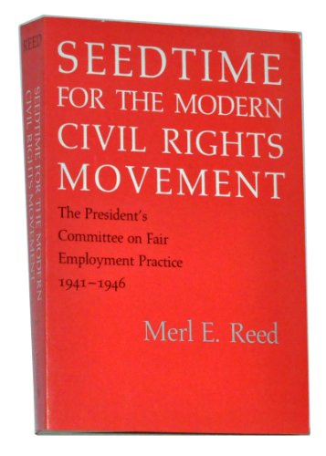 Seedtime for the Modern Civil Rights Movement: The President's Committee on Fair Employment Pract...