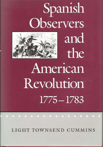 Stock image for Spanish Observers and the American Revolution, 1775- 1783 for sale by Better World Books